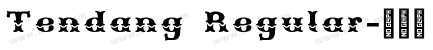 Tendang Regular字体转换 Tendang Regular字体转换